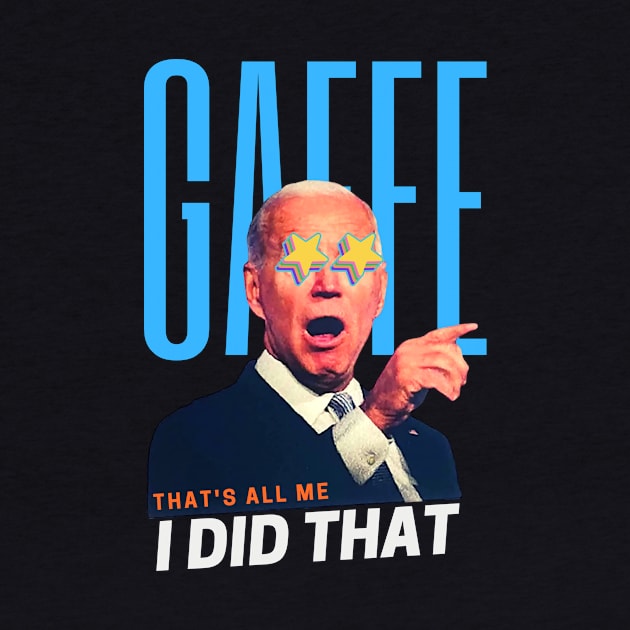 Funny Joe Biden GAFFE-I Did That Meme by POD Anytime